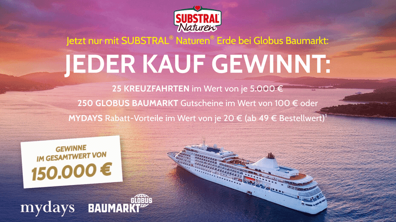 Substral Gewinnspiel – Gewinne Kreuzfahrt-, Globus Baumarkt-Gutscheine oder mydays Erlebnis-Rabatte